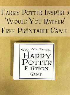 a harry potter inspired card game is shown in front of a brown background with the words,'i would you rather printable game? '