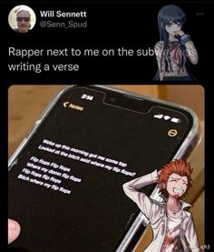 someone is texting on their cell phone with an anime character next to it and the caption reads, rapper next to me on the sub writing a verse