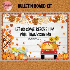 bulletin board with the words let us come before him with thanksgiving and pumpkins on it