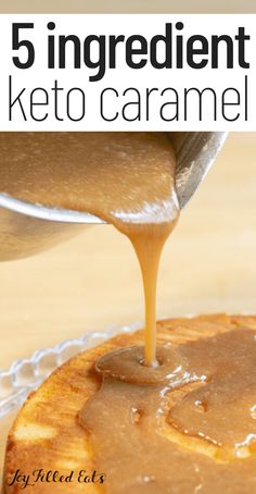 caramel sauce being poured onto a piece of bread with the words easy keto caramel sauce on it