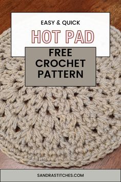 a crochet pot holder with text overlay that says easy and quick hot pad free crochet pattern