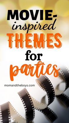 the words movie inspired themes for parties are shown in orange and black on a white background