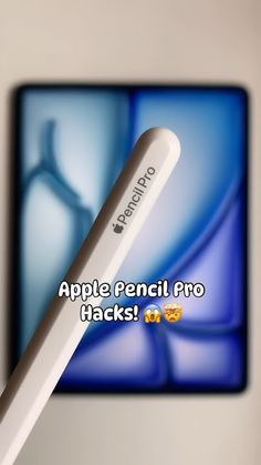 an apple pencil pro hacks is shown in front of a computer screen with the caption'apple pencil pro hacks '