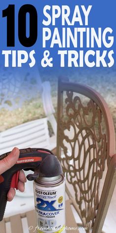 spray painting tips and tricks for outdoor furniture with text overlay that reads, 10 spray painting tips & tricks