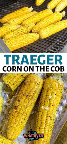 grilled corn on the cob with text overlay that reads traeger corn on the cob