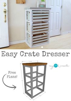 an easy crate dresser is shown with instructions to make it