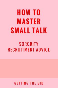 how to master small talk sorority recrutent advice getting the bid right now