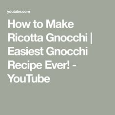 the words how to make ricotta gnocchi easier gnocchi recipe ever you tube