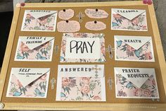 a bulletin board with flowers and words on it that read pray, family & friends