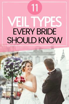 a bride and groom standing next to each other with the words veil types every bride should know