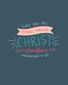 the words i can do all things through christ who straightens me in pink and blue