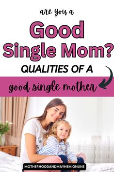 a mother and her child sitting on the bed with text that reads are you a good single mom?