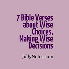 the words 7 bible verses about wise choices, making wise decisions on a purple background