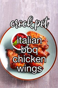 a plate with chicken wings on it and the words crock pot italian bbq chicken wings