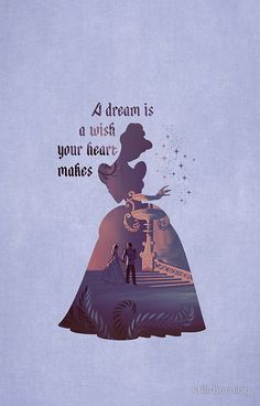 a disney princess silhouette with the words, a dream is your heart makes