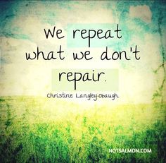 the words we repeat what we don't repair are written on a green and yellow background