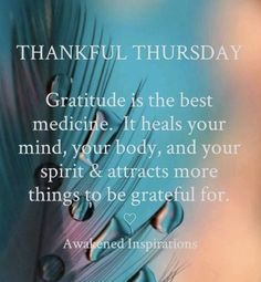 a blue background with water drops and the words, grateful thursday gratitude is the best medicine it heals your mind, your body, and your spirit & attracts more things to be grateful for