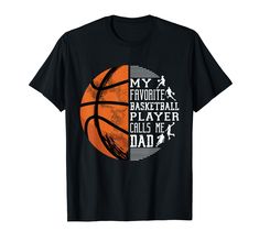 an orange and black basketball t - shirt with the words my favorite basketball player calls me dad