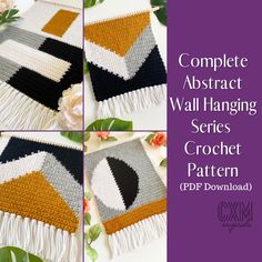 four pictures of the completed wall hangings with text overlay that reads complete abstract wall hanging series crochet pattern