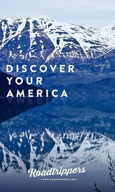 the mountains are covered in snow and there is a quote that reads, discovering your america