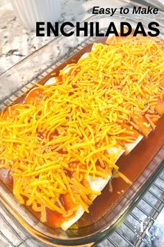 an easy to make enchiladas recipe with cheese on top