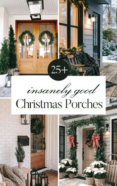 christmas porch decorations with the words 25 + insanely good christmas porches