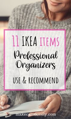 a woman reading a book with the title 11 ikea items professional organizers use and recommend