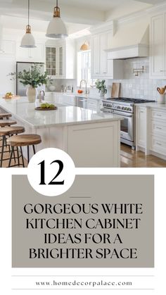 white kitchen cabinets with text overlay that reads 12 gorgeous white kitchen cabinet ideas for a brighter space