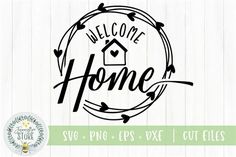 welcome home svg and png cut files for silhouettes, cricut