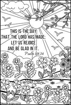 a bible coloring page with flowers and the words, this is the day that the lord has