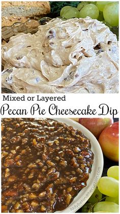 two pictures with different types of cheesecake dips and grapes in the background text reads mixed or layered pecan pie cheesecake dip