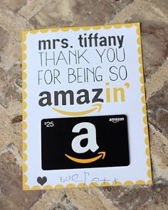 an amazon gift card with the words, mrs tiffany thank you for being so amazing