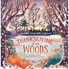 thanksgiving in the woods book with pumpkins and trees on snow covered ground next to water