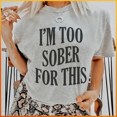 "I'm Too Sober For This Tee" 🍑 Sold by: PeachySunday.com #liketoknowitstyle #thatssodarling #millennialmom Trendy Soft-washed Stretch T-shirt, Trendy Tops With Funny Text For Everyday, Trendy Soft-washed Gray Tops, Trendy Soft-washed Gray Top, Casual Fall Tops With Funny Text, Everyday Slogan Tops For Fall, Slogan Tops For Fall, Fall Slogan Tops, Summer Tops With Funny Text For Everyday