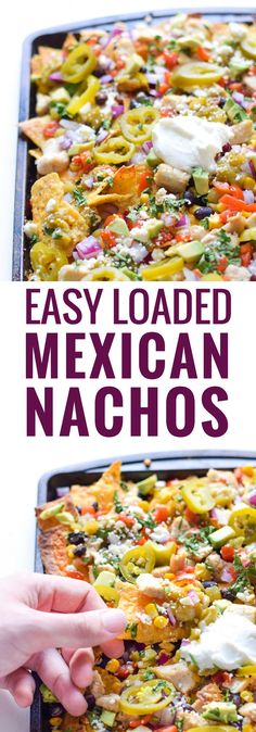 an easy loaded mexican nachos recipe is shown in two separate pans with the title above it