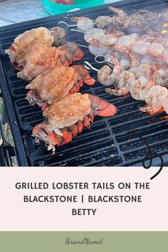 grilled lobster tails on the blackstone i blackstone betty with text overlay that reads grilled lobster tails on the blackstone i blackstone betty