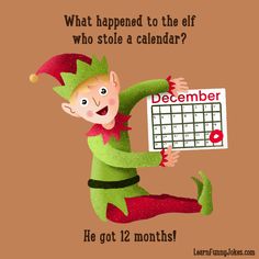 an elf is holding a calendar with the words, what happened to the elf who stole a