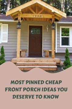 a small house with the words most pined cheap front porch ideas you deserves to know