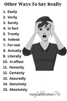 a woman holding her head with the words, other ways to say really