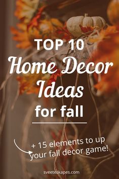 the top 10 home decor ideas for fall