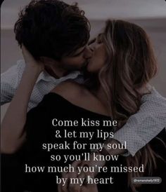 Come Kiss Me, Secret Lovers Quotes, Good Morning Handsome Quotes, Kissing Technique, Twin Flame Love Quotes, Passionate Love Quotes, Intimacy Quotes, How To Kiss, Hot Love Quotes