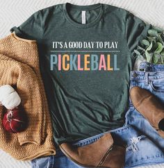 it's a good day to play pickleball t - shirt on top of jeans