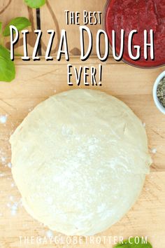 the best pizza dough ever on a cutting board