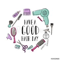 the words have a good hair day surrounded by different types of hairdryers and combs