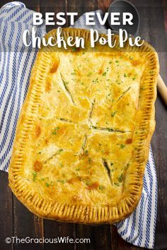 the best ever chicken pot pie on a wooden table