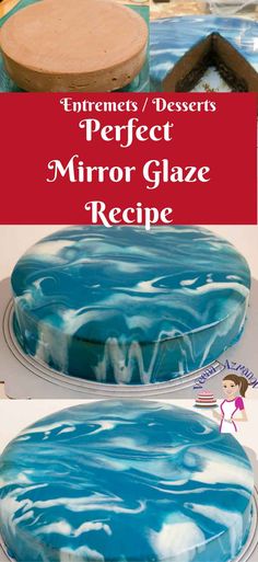 a blue cake with white frosting and the words perfect mirror glaze recipe