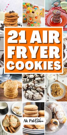 the collage shows different types of cookies and desserts with text overlay that reads, 21 air fryer cookies