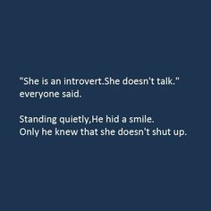 a blue background with the words she is an interview she doesn't talk everyone said standing quietly, he had a smile only he knew that she doesn't shut up