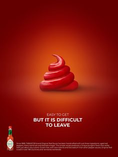 a bottle of ketchup on a red background with the words easy to get but it is difficult to leave