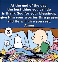 a person laying in bed reading a book with the caption at the end of the day, the best thing you can do is thank god for your blessing